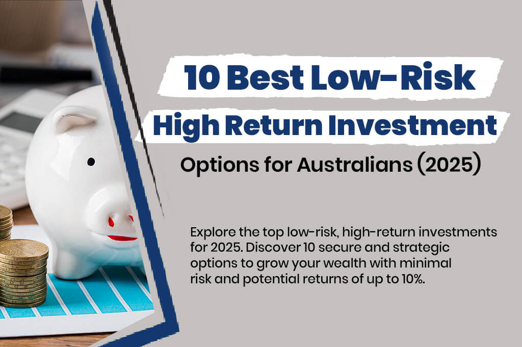 Best Low-Risk Investments for Steady Returns in 2025